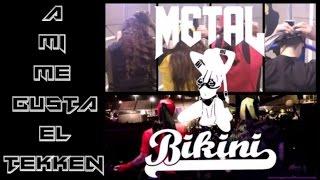 Metal Bikini - A MI ME GUSTA EL TEKKEN