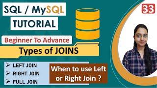 33 -SQL JOINS Tutorial  LEFT & RIGHT JOIN  FULL JOIN  Types of JOINS   Examples Interview Topic