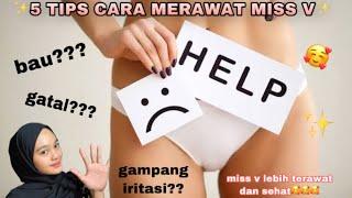 CARA MERAWAT MISS V  MISS V LEBIH TERAWAT TIDAK BAU DAN GATAL