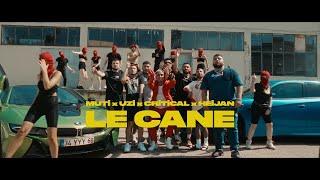 MUTİ - LE CANE feat. UZİ x CRİTİCAL x HEİJAN Official Video