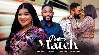 PERFECT MATCH New Movie Ifeka Doris Chike Daniels New 2023 Nigerian Nollywood Romantic Movie
