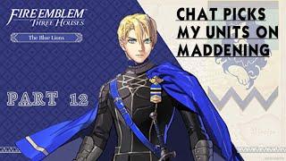 Three Houses Maddening - Azure Moon Chat picks my units BOARing? I think not.