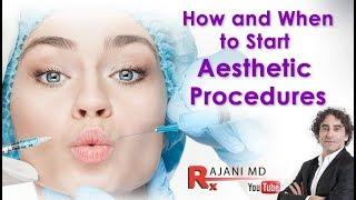 When and How to Start Aesthetic Procedures-Dr Rajani