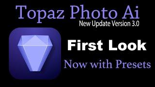 TOPAZ PHOTO Ai New Update Version 3.0 Now With Presets and a Whole Lot More