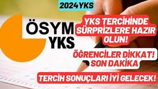 YKS2024 Tercihlerinde sürprizlere hazır olun Öğrenciler dikkat SON DAKİKA