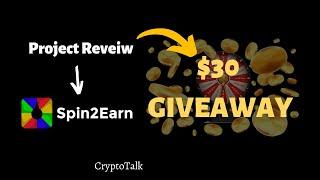 Spin2Earn Project Review  CryptoTalk