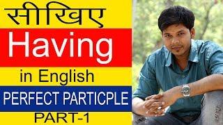 HAVING + V3RD IN ENGLISH SPEAKING