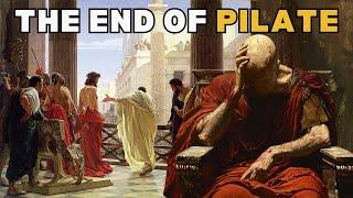 THE TERRIBLE DEATH OF PONTIUS PILATE - THE MAN WHO CONDEMNED JESUS