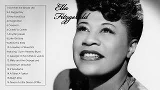 BEST ELLA FITZGERALD SONGS - ELLA FITZGERALD GREATEST HITS