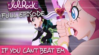 LoliRock  Season 2 Episode 2 - If You Cant Beat Them  FULL EPISODE 