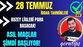 ASIL MAÇLAR ŞİMDİ BAŞLIYOR - 28 TEMMUZ PAZAR İDDAA TAHMİNLERİ