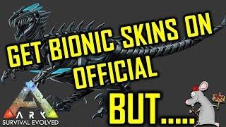 ARK SURVIVAL EVOLVED - HOW TO GET BIONIC SKINS ON OFFICIAL PLUS YOUR FEEDBACK ON MAKING ARK GUD