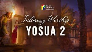 Intimacy Worship  Yosua 2