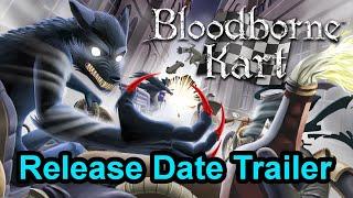Bloodborne Kart Release Date Trailer