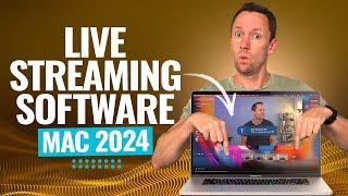 Best Live Streaming Software For Mac - 2024 Review