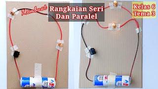 Cara membuat rangkaian seri dan paralel sederhana  tugas kelas 6 tema 3