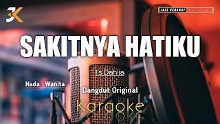 KARAOKE SAKITNYA HATIKU  IIS DAHLIA  NADA WANITA  Fm