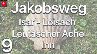 Jakobsweg 9. Teil Isar - Loisach - Leutascher Ache - Inn