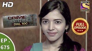 Crime Patrol Dial 100 - Ep 675 - Full Episode - 22nd December 2017