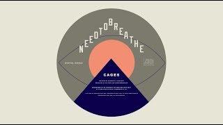 NEEDTOBREATHE - CAGES Official Audio