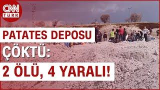 Niğdede Patates Deposu Çöktü 2 İşçi Hayatını Kaybetti 4 Yaralı #Haber