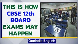 CBSE 12th Board Exams 2021 Two options to conduct exams what are they  Oneindia News