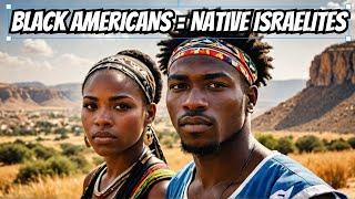 Native Israelites vs African Americans What You Never Knew