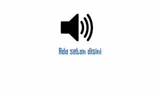 Sound Effect Ada Setan Disini Gua Bantai