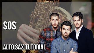 How to play SOS by Jonas Brothers on Alto Sax Tutorial