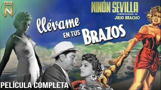 Llévame En Tus Brazos 1954  Tele N  Película Completa  Ninón Sevilla