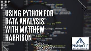 Using Python for Data Analysis With Matthew Harrison