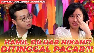 PENYESALAN DENISE CHARIESTA HAMIL DILUAR NIKAH? DITINGGAL PACAR?