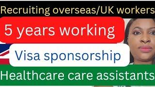 Recruiting  from overseasUK with 5years working  visa  sponsorship for healthcare assistants apply