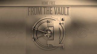 Home Free - From The Vault Episode 23 Meant To Be