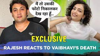 Sarabhai vs Sarabhai actor Rajesh Kumar expresses SHOCK over co-star Vaibhavi Upadhyayas  death