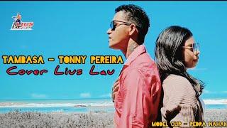 Tambasa - Tonny Pereira  Cover Lius Lau  Lagu Tetun Timor Leste