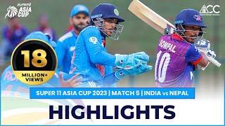 Super11 Asia Cup 2023  Match 5 India vs Nepal Highlights