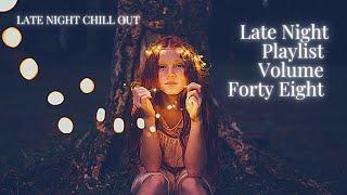 Late Night Playlist 48 chill out 420 playlist lofi chillwave stoner chill hop trip hop mixtape