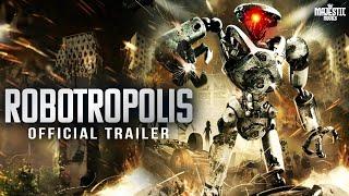 ROBOTROPOLIS - Official Trailer  Zoe Naylor Graham Sibley Edward Foy  Adventure Action Movie