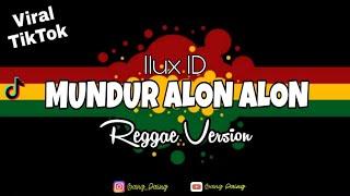 MUNDUR ALON ALON - ILUX ID  Reggae Version 