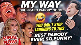 My Way Drunkard Parody Song  AGT Funniest Video VIRAL SPOOF