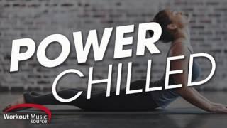 Workout Music Source  Power Chilled Cooldown Stretching & Meditation 100 BPM