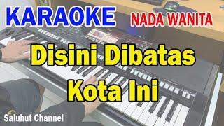 DISINI DIBATAS KOTA INI ll KARAOKE NOSTALGIA ll TOMI J PISA ll NADA WANITA A=DO