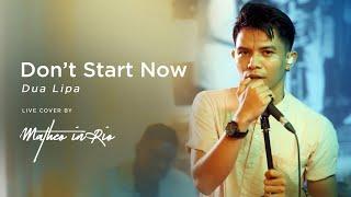 Dont Start Now - Dua Lipa Live Cover by Matheo in Rio