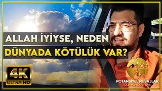 Allah iyiyse neden dünyada kötülük var?  Detaylı anlatım  4K