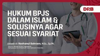 Hukum BPJS Dalam Islam & Solusinya Agar Sesuai Syariat