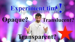 Opaque-translucent-transparent experiment for kids