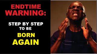 STEP BY STEP TO BE BORN AGAIN