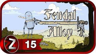 Feudal Alloy  Ищем ключи открываем двери  Прохождение #15