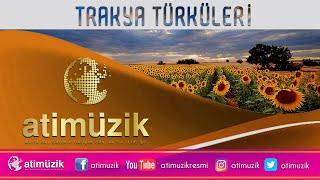 Trakya Türküleri  Full Albüm Official Audio ️